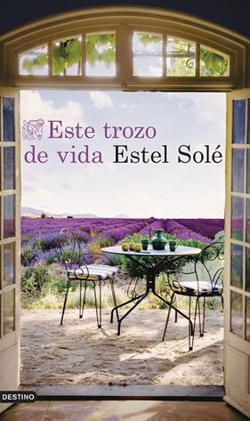 ESTE TROZO DE VIDA | 9788423366828 | SOLÉ, ESTEL