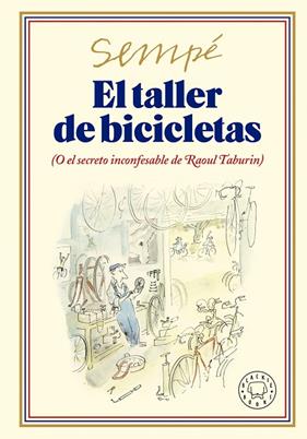 TALLER DE BICICLETAS, EL (NUEVA EDICIÓN) | 9788419172693 | SEMPÉ, JEAN-JACQUES