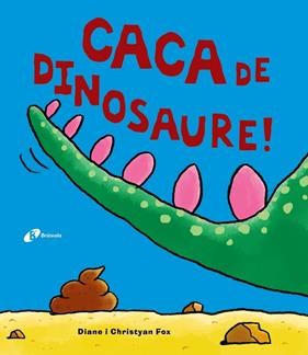 CACA DE DINOSAURE! | 9788499067162 | FOX, DIANE/FOX, CHRISTYAN