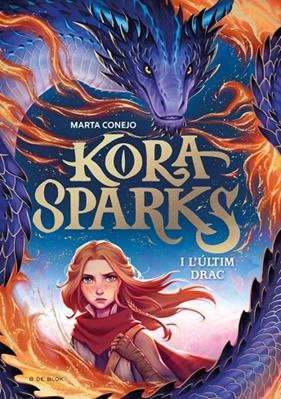 KORA SPARKS 1. I L'ÚLTIM DRAC | 9788410269668 | CONEJO SÁNCHEZ-ESCALONILLA, MARTA