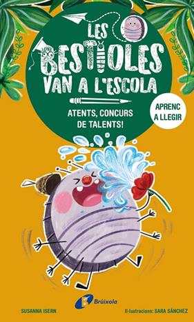BESTIOLES VAN A L'ESCOLA 02. ATENTS, CONCURS DE TALENTS! | 9788413493367 | ISERN, SUSANNA
