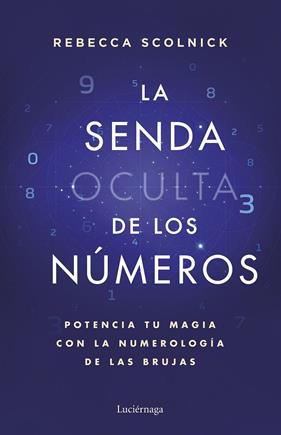 LA SENDA OCULTA DE LOS NÚMEROS | 9788419996930 | SCOLNICK, REBECCA