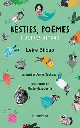 BÈSTIES, POEMES I ALTRES BITXOS | 9788418558238 | BILBAO, LEIRE/ MUTUBERRIA, MAITE