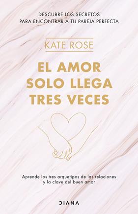 EL AMOR SOLO LLEGA TRES VECES | 9788418118371 | ROSE, KATE