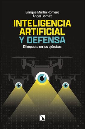 INTELIGENCIA ARTIFICIAL Y DEFENSA | 9788410674042 | MARTIN ROMERO, ENRIQUE