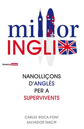 MILLORINGLIX. NANOLLIÇONS D'ANGLÈS PER A SUPERVIVENTS | 9788498248982 | MACIP, SALVADOR I ROCA-FONT, CARLES