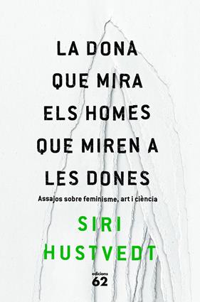 DONA QUE MIRA ELS HOMES QUE MIREN A LES DONES, LA | 9788429775716 | HUSTVEDT, SIRI