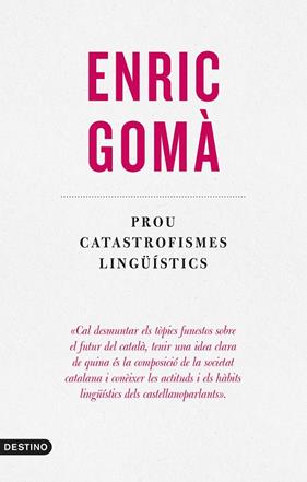 PROU CATASTROFISMES LINGÜÍSTICS | 9788497103312 | GOMÀ, ENRIC