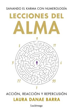 LECCIONES DEL ALMA: SANANDO EL KARMA CON NUMEROLOGÍA | 9788419996862 | BARRA CURAQUEO, LAURA DANAE