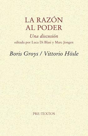 RAZÓN AL PODER, LA | 9788415894766 | BORIS GROYS/VITTORIO HÖSLE