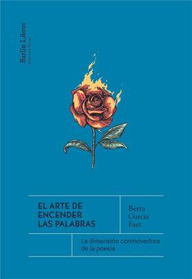 ARTE DE ENCENDER LAS PALABRAS, EL | 9788412576375 | GARCÍA FAET, BERTA