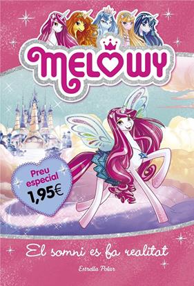 MELOWY. EL SOMNI ES FA REALITAT. EDICIÓ ESPECIAL 1,95€ | 9788491372165 | DANIELLE STAR