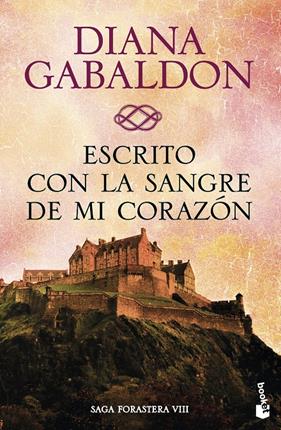 ESCRITO CON LA SANGRE DE MI CORAZÓN. SAGA FORASTERA VIII | 9788408150497 | GABALDON, DIANA