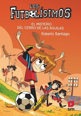 FUTBOLISIMOS.21/ EL MISTERIO DEL CERRO | 9788413927329 | SANTIAGO, ROBERTO