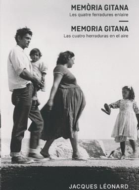 MEMÒRIA GITANA. LES QUATRE FERRADURES ENLAIRE | 9788409668984 | LÉONARD, JACQUES