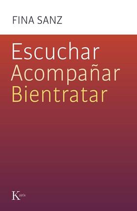 ESCUCHAR, ACOMPAÑAR, BIENTRATAR | 9788411212458 | SANZ RAMÓN, FINA