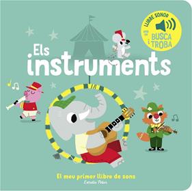INSTRUMENTS, ELS/. EL MEU PRIMER LLIBRE DE SONS | 9788413893945 | BILLET, MARION