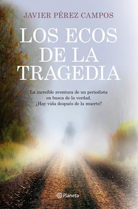 ECOS DE LA TRAGEDIA, LOS | 9788408115632 | PEREZ CAMPOS, JAVIER