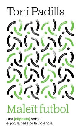MALEÏT FUTBOL | 9791387801007 | PADILLA MONTOLIU, TONI