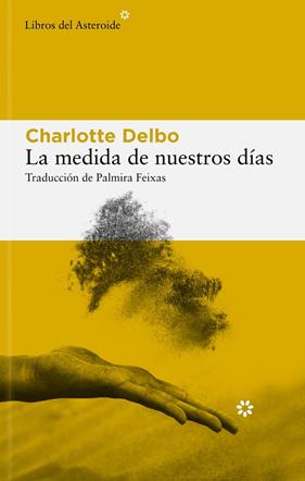 MEDIDA DE NUESTROS DÍAS, LA | 9788410178434 | DELBO, CHARLOTTE