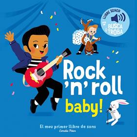 ROCK 'N' ROLL BABY!  (EL MEU PRIMER LLIBRE DE SONS) | 9791387519889 | FOUQUIER, ELSA