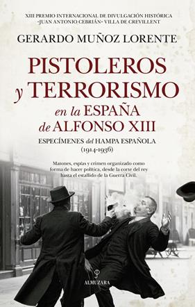 PISTOLEROS Y TERRORISMO EN LA ESPAÑA DE ALFONSO XIII | 9791370200138 | GERARDO MUÑOZ LORENTE