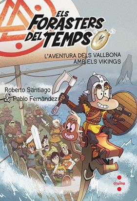 FORASTERS DEL TEMPS.11/ L'AVENTURA DELS VALLBONA AMB ELS VIKINGS | 9788466149327 | GARCÍA SANTIAGO, ROBERTO/FERNÁNDEZ VÁZQUEZ, PABLO