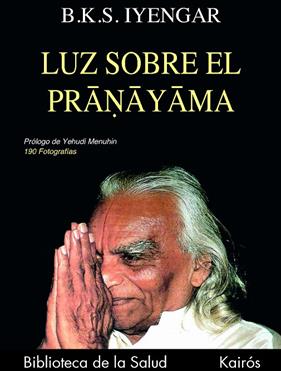 LUZ SOBRE DEL PRANAYAMA | 9788472453685 | IYENGAR, B.K.S.