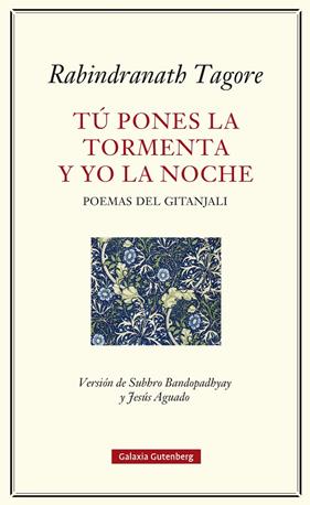 TÚ PONES LA TORMENTA Y YO LA NOCHE | 9791387605124 | TAGORE, RABINDRANATH