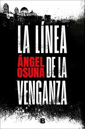 LÍNEA DE LA VENGANZA, LA | 9788466683388 | OSUNA, ÁNGEL
