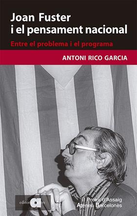 JOAN FUSTER I EL PENSAMENT NACIONAL. ENTRE EL PROBLEMA I EL PROGRAMA | 9788418618079 | RICO GARCIA, ANTONI