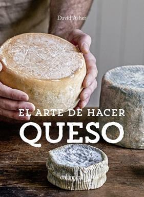 ARTE DE HACER QUESO, EL | 9788412033496 | ROTSZTAIN, DAVID ASHER