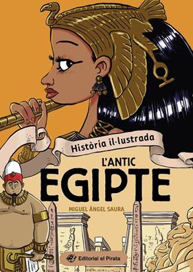 HISTÒRIA IL·LUSTRADA 4. L'ANTIC EGIPTE | 9788419912237 | SAURA, MIGUEL ÁNGEL