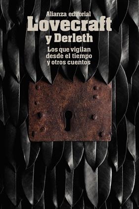LOS QUE VIGILAN DESDE EL TIEMPO Y OTROS CUENTOS | 9788491043362 | LOVECRAFT, H. P./DERLETH, AUGUST