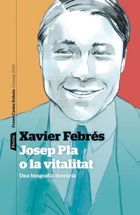 JOSEP PLA O LA VITALITAT | 9788498094763 | FEBRÉS VERDÚ, XAVIER