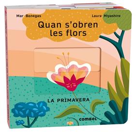 QUAN S'OBREN LES FLORS. LA PRIMAVERA | 9788411580687 | BENEGAS, MAR/ MIYASHIRO, LAURA