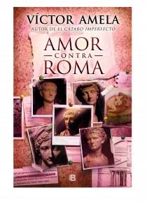 AMOR CONTRA ROMA (CASTELLA) | 9788466654845 | AMELA, VICTOR