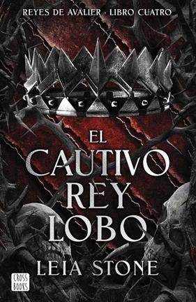 REYES DE AVALIER 4. EL CAUTIVO REY LOBO | 9788408300762 | STONE, LEIA