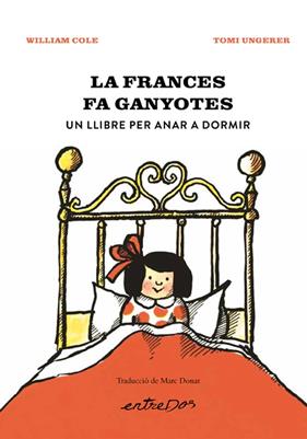 FRANCES FA GANYOTES,  LA/  UN LLIBRE PER ANAR A DORMIR | 9788418900914 | COLE, WILLIAM