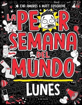 PEOR SEMANA DEL MUNDO, LA/ - LUNES | 9788419378422 | COSGROVE, MATT/AMORES, EVA
