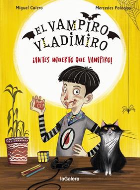 VAMPIRO VLADIMIRO 1. ¡ANTES MUERTO QUE VAMPIRO! | 9788424670849 | CALERO, MIGUEL
