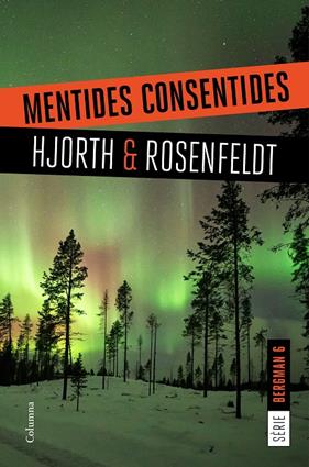SERIE BERGMAN 6. MENTIDES CONSENTIDES | 9788466424868 | HJORTH, MICHAEL/ROSENFELDT, HANS
