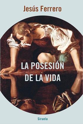 POSESIÓN DE LA VIDA, LA | 9788418245602 | FERRERO, JESÚS