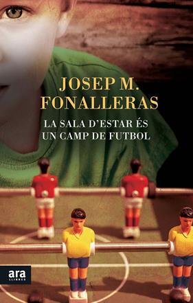 SALA D'ESTAR ÉS UN CAMP DE FUTBOL, LA | 9788416154265 | FONALLERAS, JOSEP MARIA