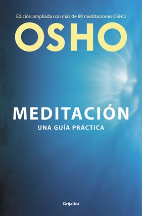 MEDITACIÓN (EDICIÓN AMPLIADA CON MÁS DE 80 MEDITACIONES OSHO) | 9788425353154 | OSHO
