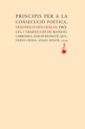 PRINCIPIS PER A LA CONSECUCIÓ POÈTICA | 9788477275442 | HÖLDERLIN, FRIEDRICH