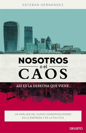 NOSOTROS O EL CAOS: ASÍ ES LA DERECHA QUE VIENE | 9788423421053 | HERNANDEZ, ESTEBAN