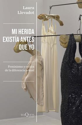MI HERIDA EXISTÍA ANTES QUE YO | 9788411070881 | LLEVADOT, LAURA