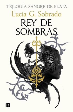 SANGRE DE PLATA 2. REY DE SOMBRAS | 9788466679848 | G. SOBRADO, LUCÍA