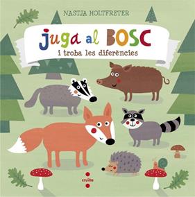 JUGA AL BOSC I TROBA LES DIFERENCIES | 9788466140300 | HOLTFRETER, NASTJA